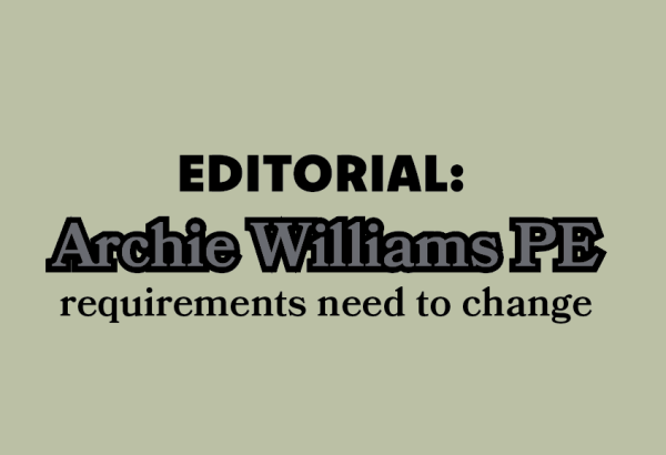 Editorial: Archie Williams PE requirements need to change